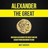 Algopix Similar Product 12 - Alexander the Great Who Was Alexander