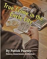 Algopix Similar Product 14 - True Crime in the Circle City From the