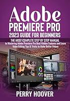 Algopix Similar Product 12 - Adobe Premiere Pro 2023 Guide for