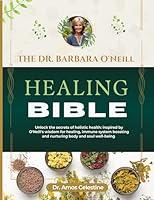 Algopix Similar Product 3 - THE DR BARBARA ONEILL HEALING BIBLE