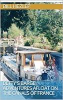 Algopix Similar Product 8 - Bettys Barge Adventures Afloat On the