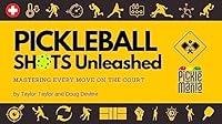 Algopix Similar Product 4 - Pickleball Shots Unleashed Mastering