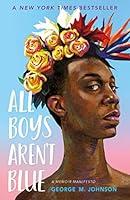 Algopix Similar Product 1 - All Boys Aren't Blue: A Memoir-Manifesto