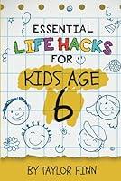 Algopix Similar Product 14 - Essential Life Hacks for Kids Age 6 A