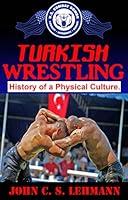 Algopix Similar Product 8 - Turkish Wrestling  History of Turkish