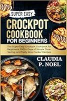 Algopix Similar Product 19 - SUPER EASY CROCKPOT COOKBOOKFOR