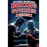 Algopix Similar Product 6 - The Most Incredible Boxing Stories Ever