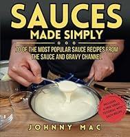 Algopix Similar Product 18 - SAUCES MADE SIMPLY 70 OF THE MOST