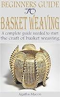 Algopix Similar Product 10 - BEGINNERS GUIDE TO BASKET WEAVING A