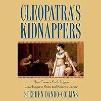 Algopix Similar Product 8 - Cleopatras Kidnappers How Caesars