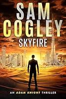 Algopix Similar Product 9 - Skyfire (Adam Knight Thrillers Book 2)