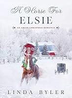 Algopix Similar Product 18 - A Horse for Elsie An Amish Christmas