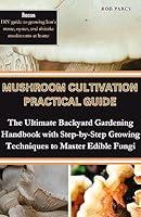 Algopix Similar Product 10 - MUSHROOM CULTIVATION PRACTICAL GUIDE