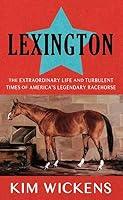 Algopix Similar Product 4 - Lexington The Extraordinary Life and