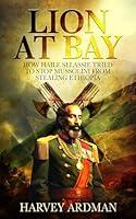 Algopix Similar Product 7 - Lion at Bay How Haille Selassie Tried