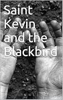 Algopix Similar Product 4 - Saint Kevin and the Blackbird