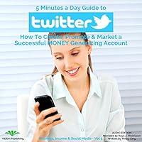 Algopix Similar Product 13 - 5 Minutes a Day Guide to Twitter How