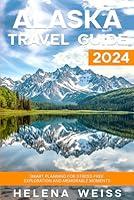 Algopix Similar Product 18 - Alaska Travel Guide 2024 Smart