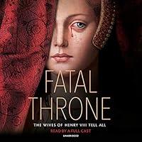 Algopix Similar Product 16 - Fatal Throne The Wives of Henry VIII