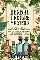 Algopix Similar Product 16 - Herbal Tincture Mastery Your