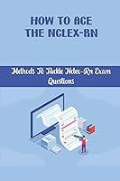 Algopix Similar Product 4 - How To Ace The NclexRn Methods To