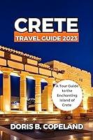 Algopix Similar Product 11 - CRETE TRAVEL GUIDE 2023 A Tour Guide