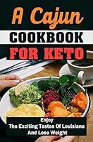 Algopix Similar Product 20 - A Cajun Cookbook For Keto Enjoy The