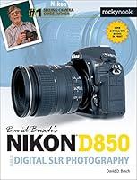 Algopix Similar Product 14 - David Buschs Nikon D850 Guide to