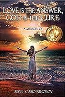 Algopix Similar Product 1 - Love is the Answer God is the Cure A