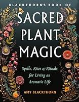 Algopix Similar Product 12 - Blackthorns Book of Sacred Plant