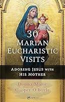 Algopix Similar Product 8 - 30 Marian Eucharistic Visits Adoring