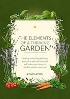 Algopix Similar Product 14 - The Elements of A Thriving Garden 