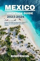 Algopix Similar Product 7 - MEXICO VACATION GUIDE 20232024