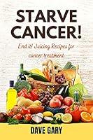 Algopix Similar Product 15 - STARVE CANCER  End it Juicing