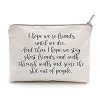 Algopix Similar Product 10 - I Hope Were Friends Until We Die Best