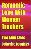 Algopix Similar Product 2 - Romantic Love With Women Truckers Two