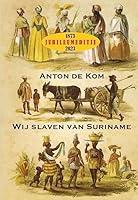 Algopix Similar Product 16 - Wij slaven van Suriname (Dutch Edition)