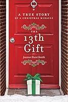 Algopix Similar Product 10 - The 13th Gift A True Story of a