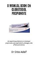 Algopix Similar Product 19 - A MANUAL BOOK ON CLOBETASOL PROPIONATE