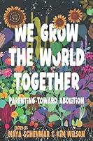 Algopix Similar Product 9 - We Grow the World Together Parenting