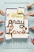 Algopix Similar Product 11 - Eat Pray Love Made Me Do It Life