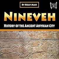 Algopix Similar Product 5 - Nineveh History of the Ancient