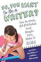 Algopix Similar Product 7 - So You Want to Be a Writer How to