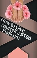 Algopix Similar Product 3 - How to Give Yourself a $100 Pedicure