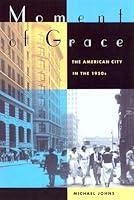 Algopix Similar Product 3 - Moment of Grace The American City in