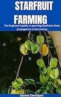 Algopix Similar Product 7 - STARFRUIT FARMING The beginners guide