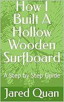 Algopix Similar Product 20 - How I Built A Hollow Wooden Surfboard