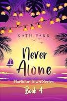 Algopix Similar Product 18 - Never Alone (Harbour Town Book 4)