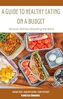 Algopix Similar Product 5 - A Guide to Healthy Eating on a Budget