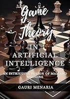 Algopix Similar Product 18 - GAME THEORY IN ARTIFICIAL INTELLIGENCE